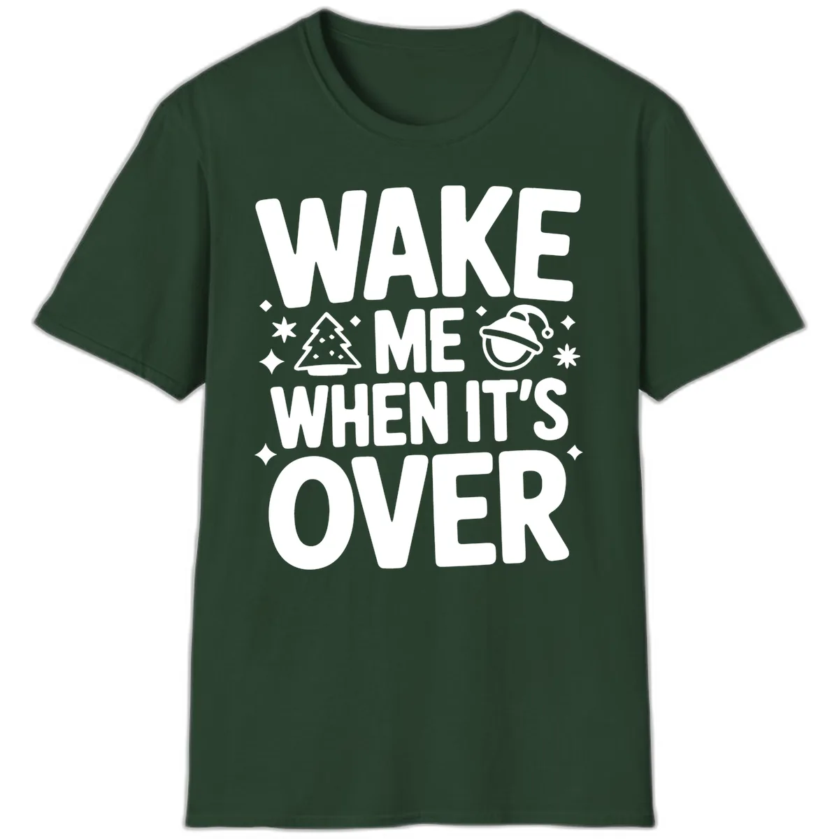 Wake Me When It's Over Christmas Design T-Shirt in Forest Green