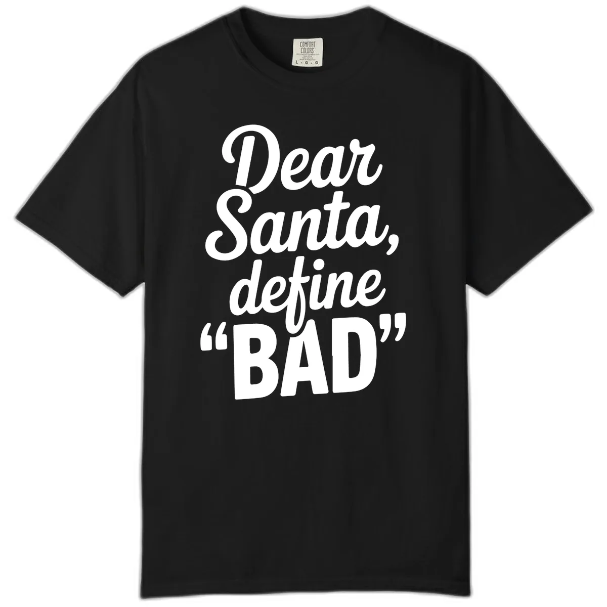 Dear Santa Define Bad Typography Comfort Color in Black