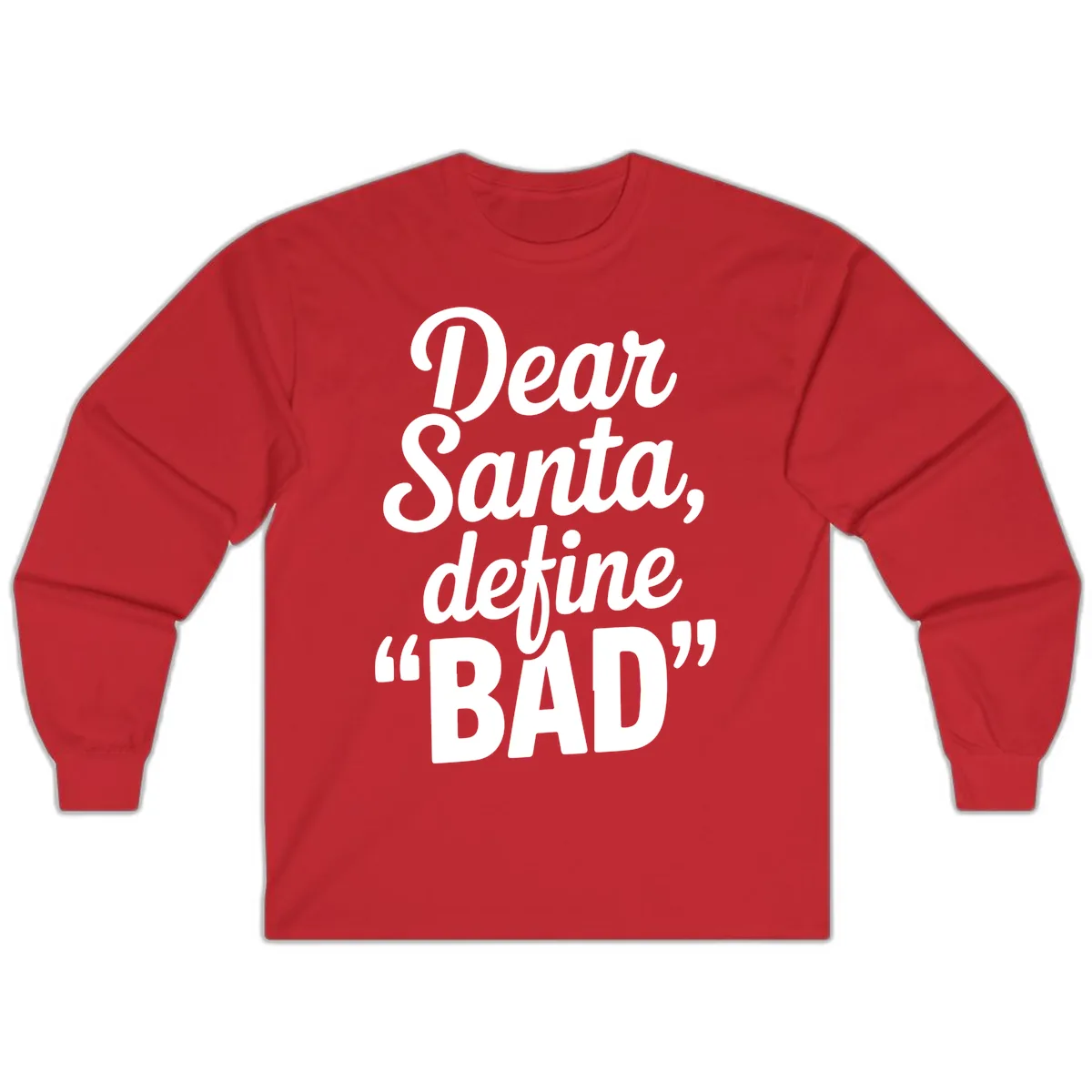 Dear Santa Define Bad Typography Long Sleeve in Red