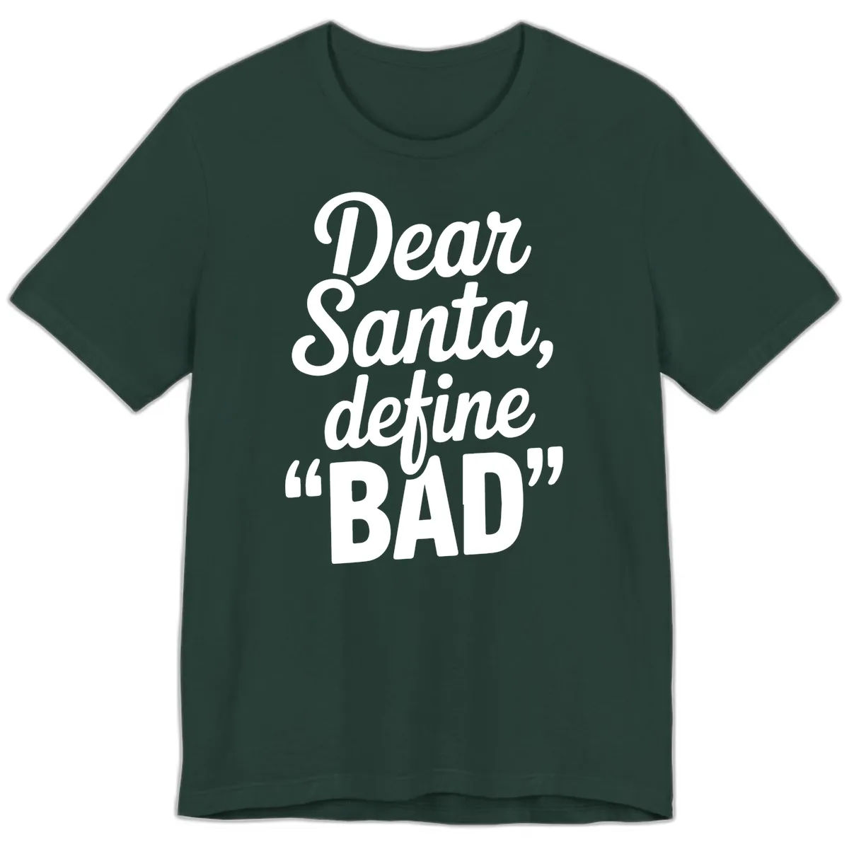 Dear Santa Define Bad Typography Premium T-Shirt in Forest