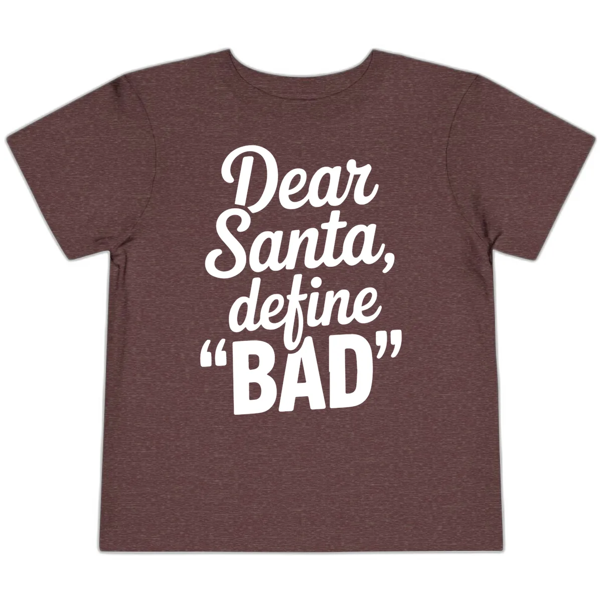 Dear Santa Define Bad Typography Toddler T-Shirt in Heather Maroon