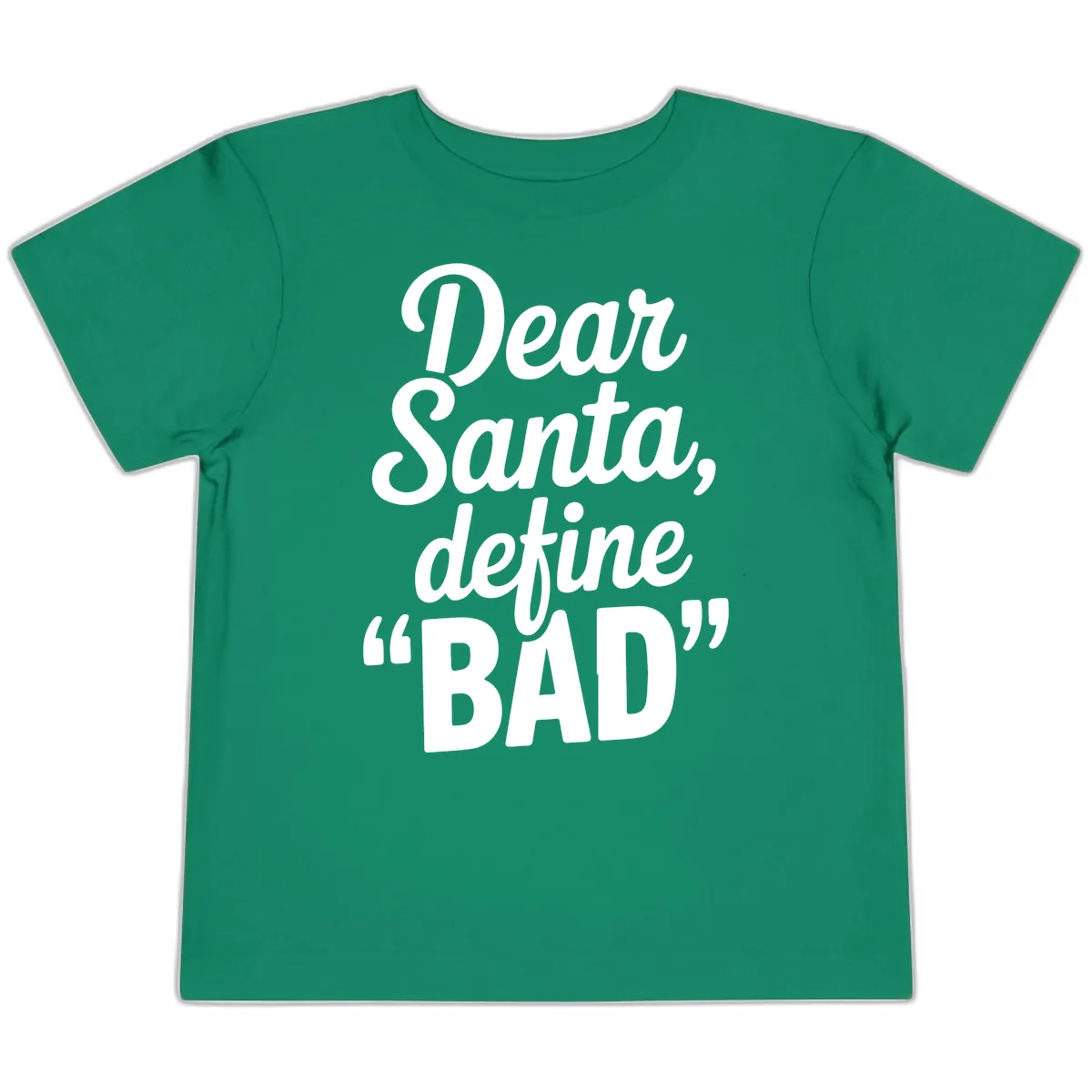 Dear Santa Define Bad Typography Toddler T-Shirt in Kelly