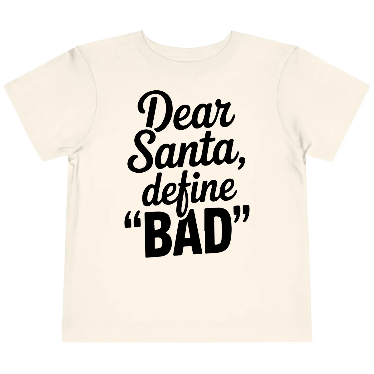 Dear Santa Define Bad Typography Toddler T-Shirt in Natural