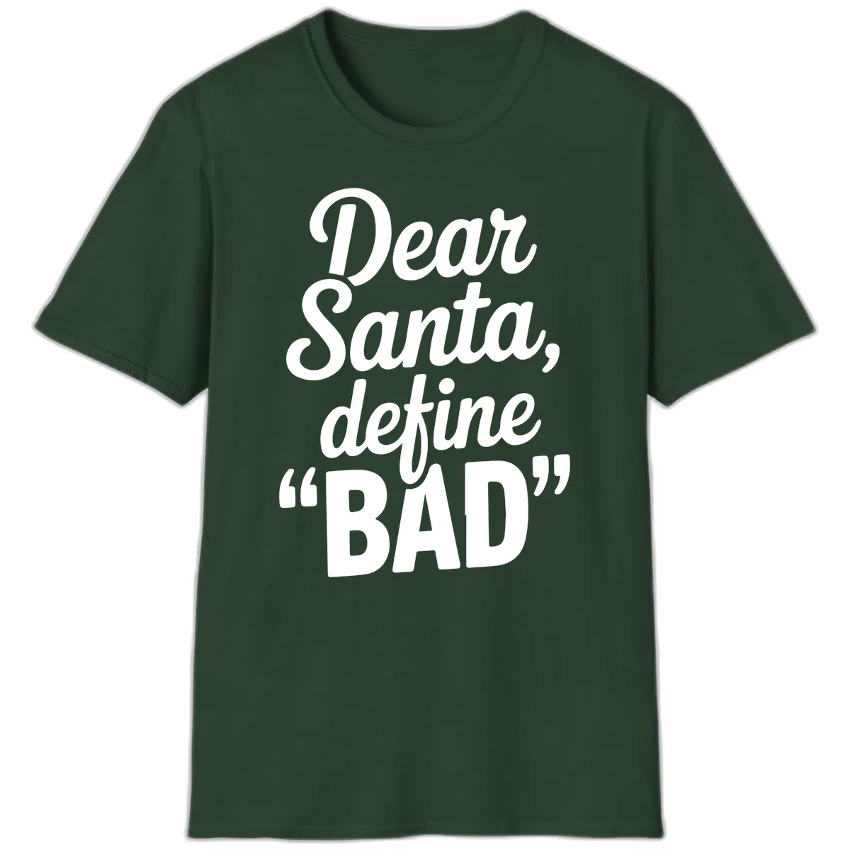 Dear Santa Define Bad Typography T-Shirt in Forest Green