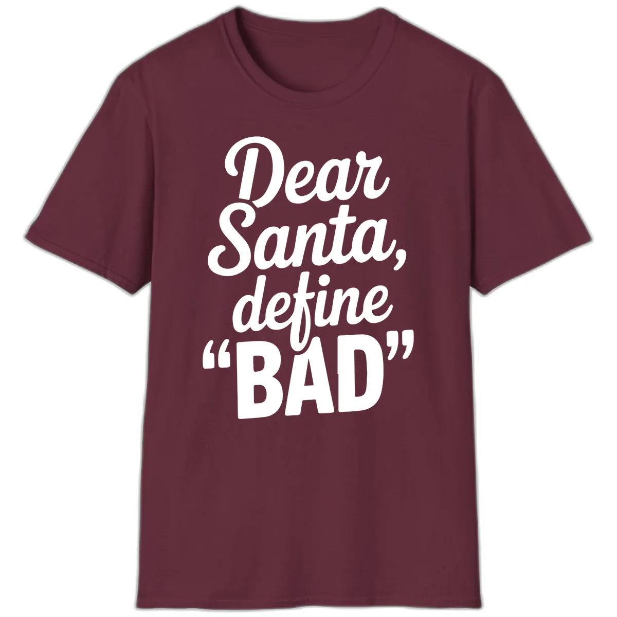 Dear Santa Define Bad Typography T-Shirt in Maroon
