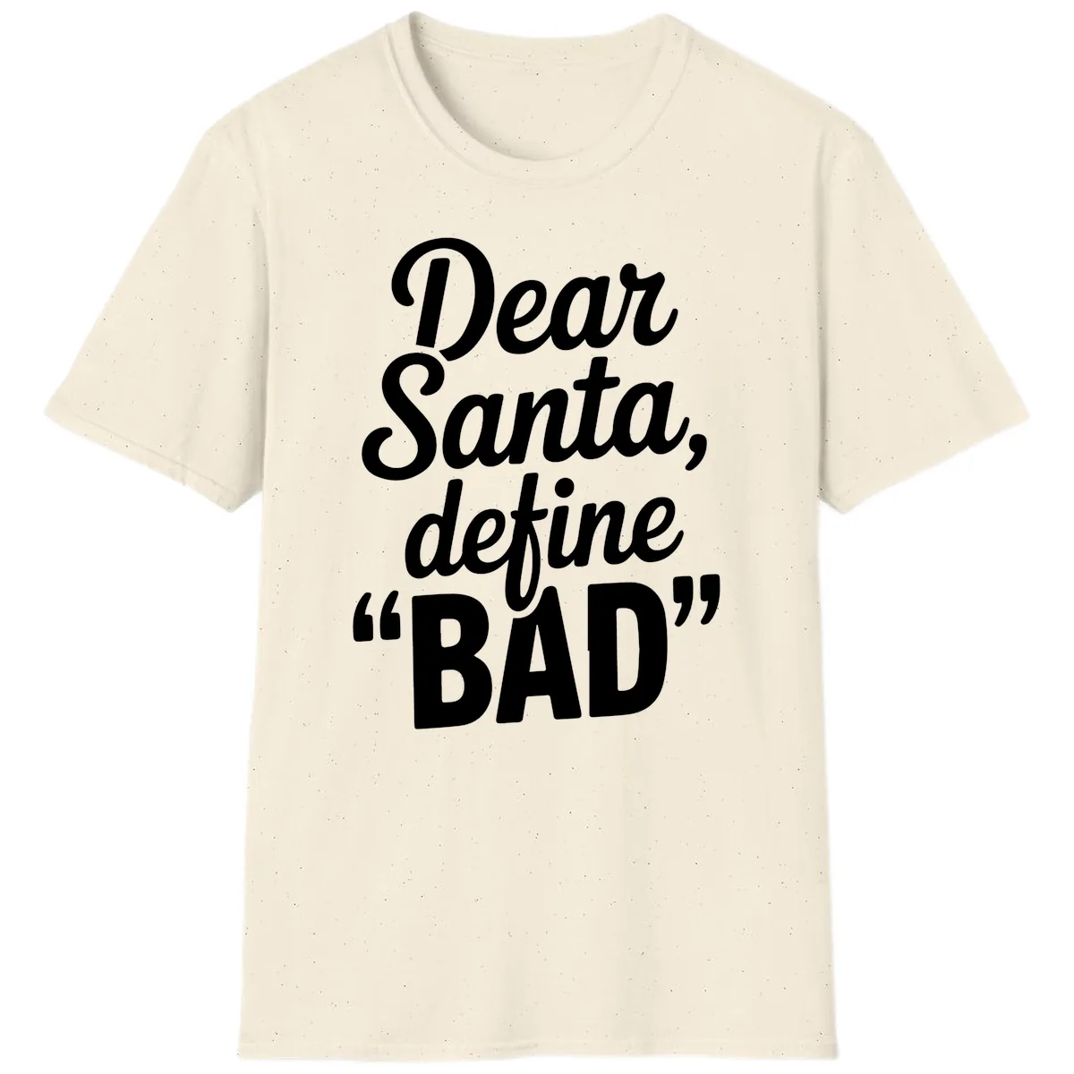 Dear Santa Define Bad Typography T-Shirt in Natural