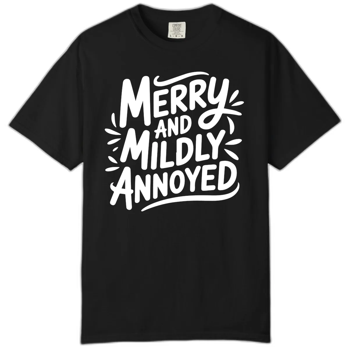 Merry And Mildly Annoyed Typography Comfort Color in Black