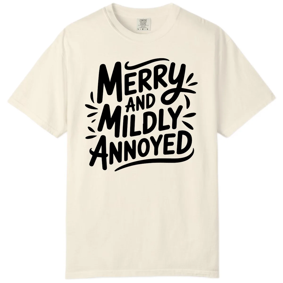 Merry And Mildly Annoyed Typography Comfort Color in Ivory