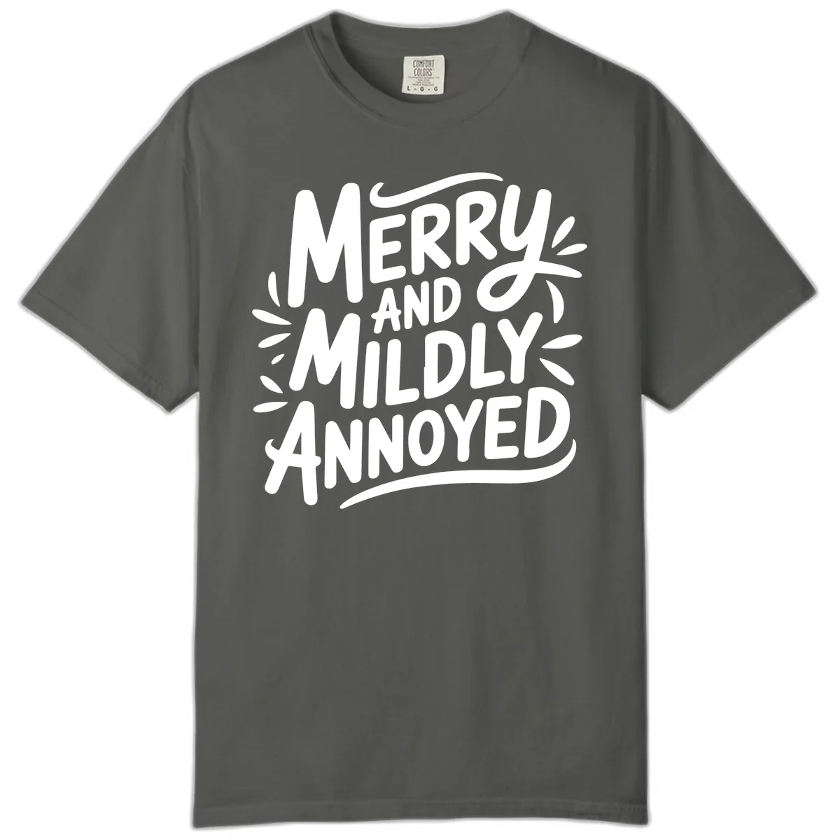 Merry And Mildly Annoyed Typography Comfort Color in Pepper