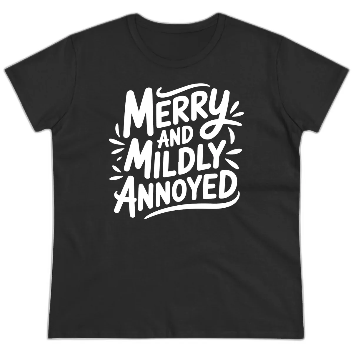 Merry And Mildly Annoyed Typography Ladies Tee in Black