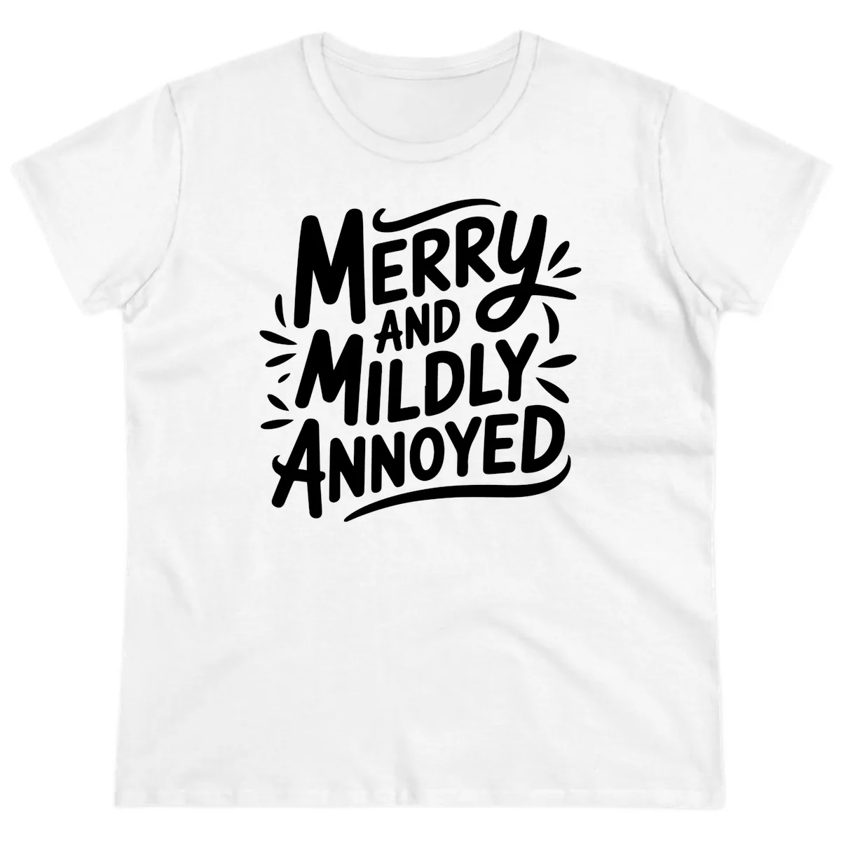 Merry And Mildly Annoyed Typography Ladies Tee in White