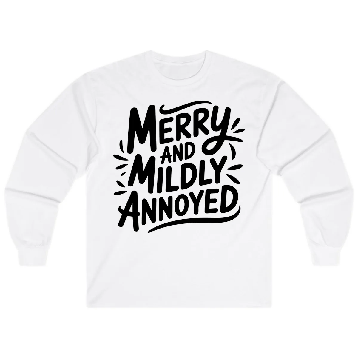 Merry And Mildly Annoyed Typography Long Sleeve in White