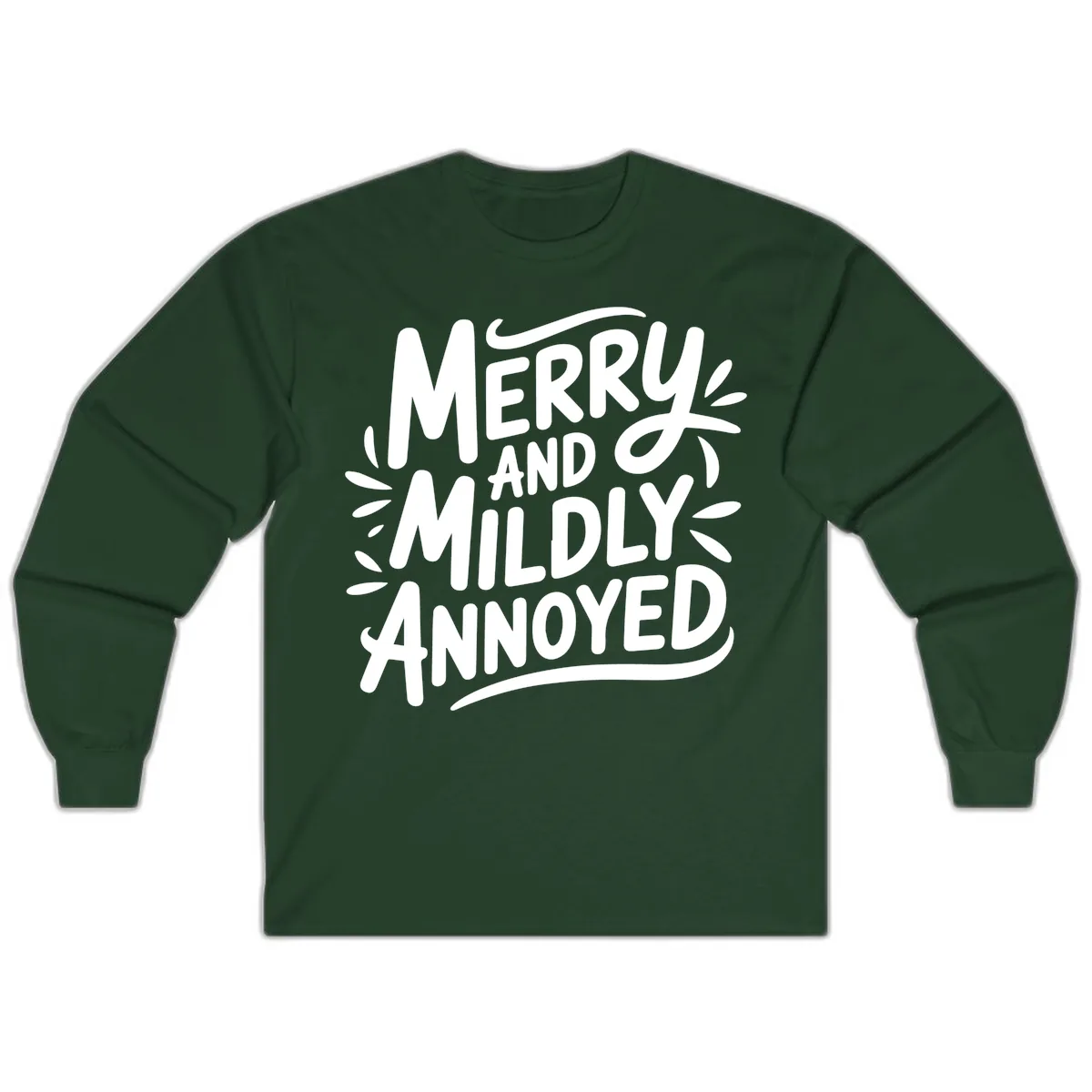 Merry And Mildly Annoyed Typography Long Sleeve in Forest Green