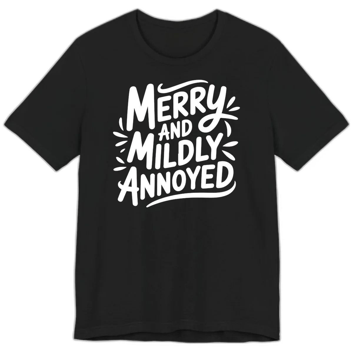 Merry And Mildly Annoyed Typography Premium T-Shirt in Black