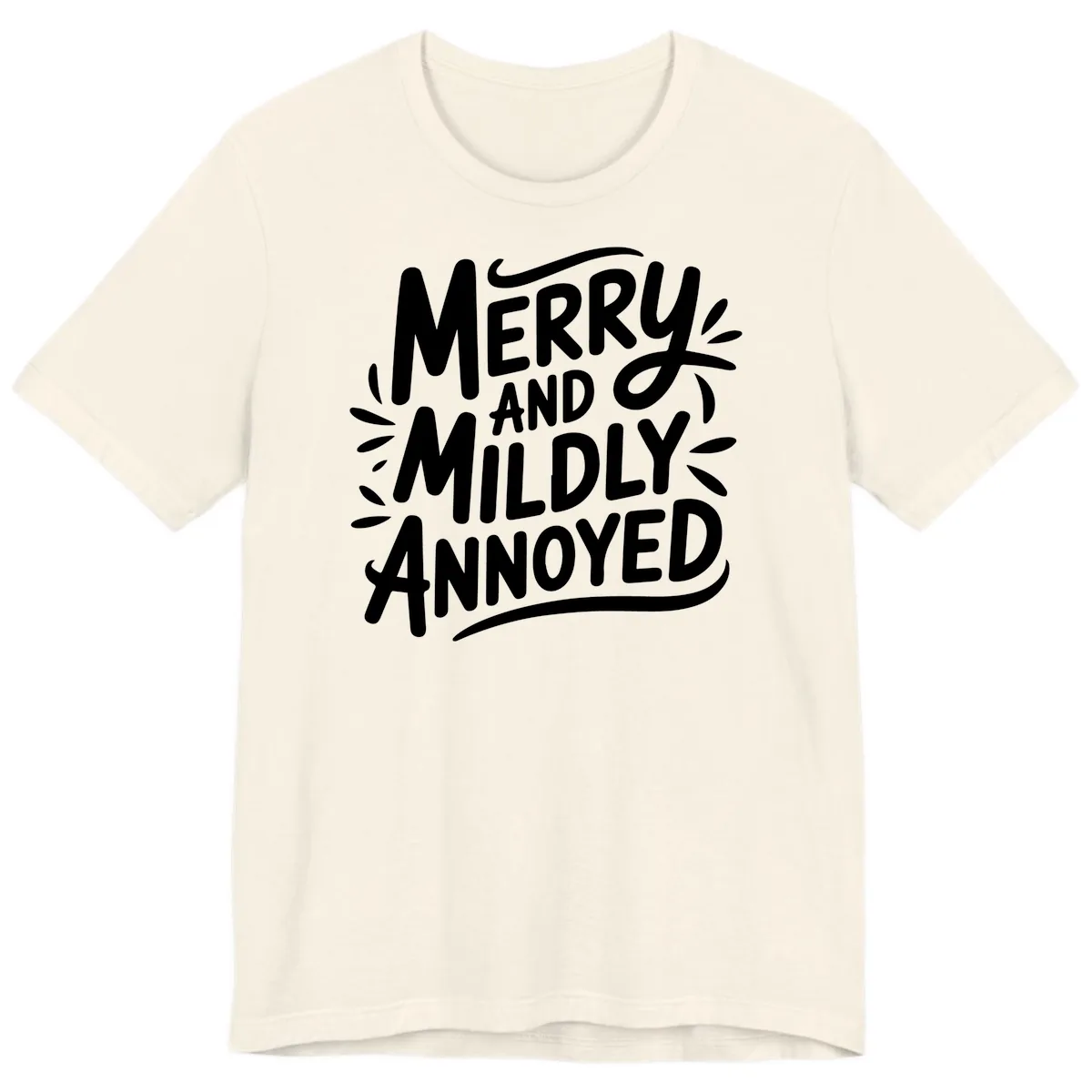 Merry And Mildly Annoyed Typography Premium T-Shirt in Natural