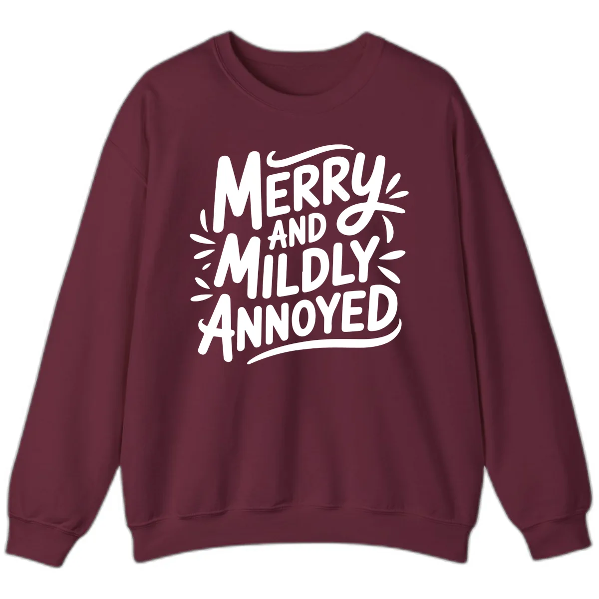 Merry And Mildly Annoyed Typography Sweatshirt in Maroon