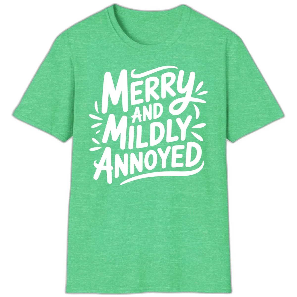 Merry And Mildly Annoyed Typography T-Shirt in Heather Irish Green