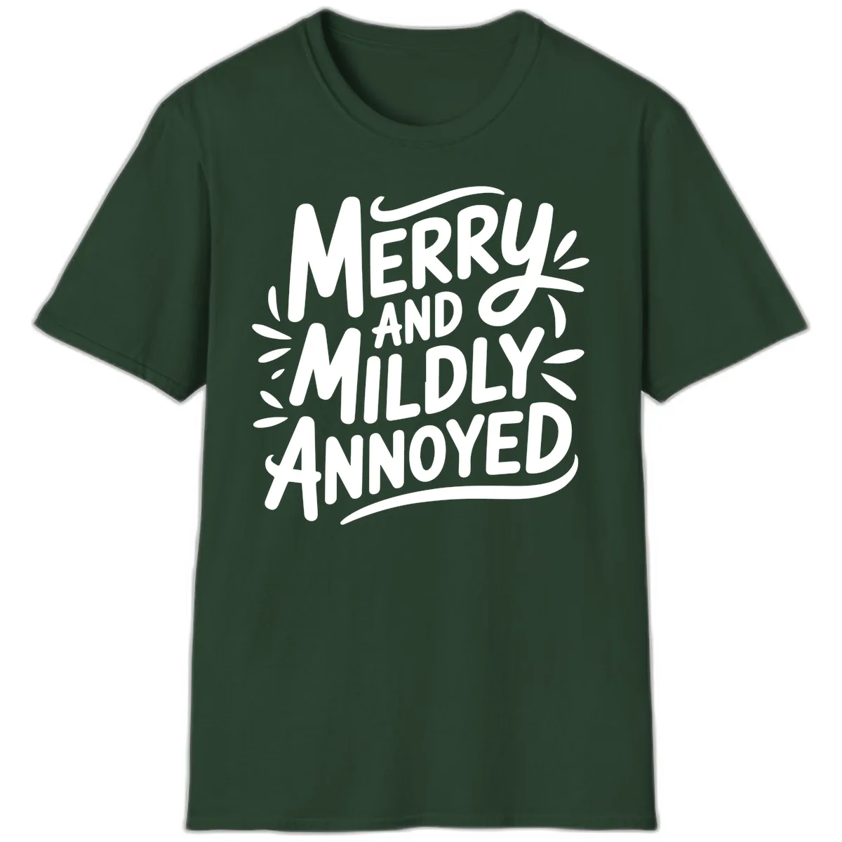 Merry And Mildly Annoyed Typography T-Shirt in Forest Green