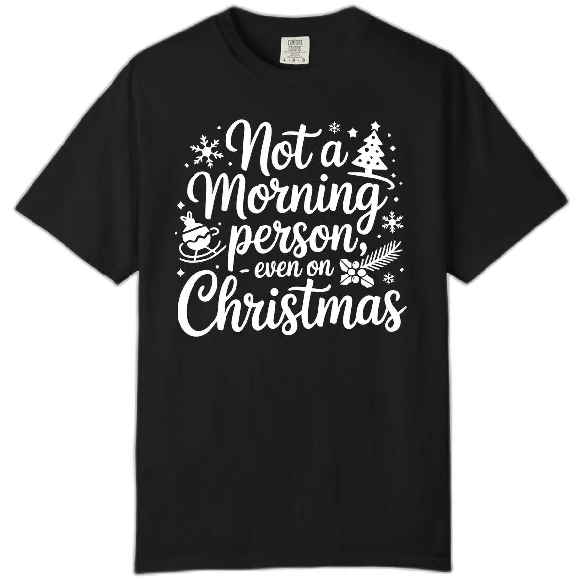 Not A Morning Person Christmas Typography Comfort Color in Black