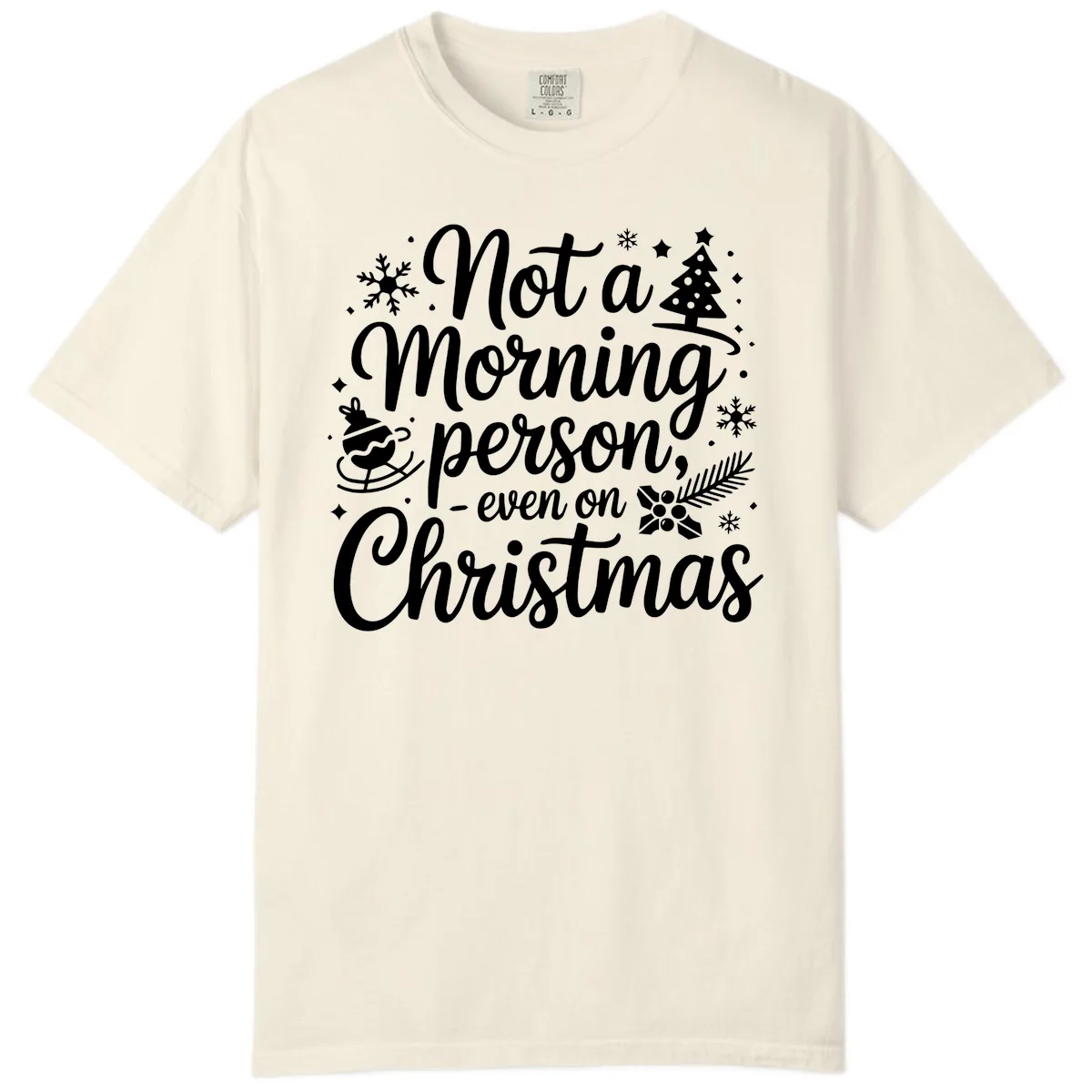 Not A Morning Person Christmas Typography Comfort Color in Ivory