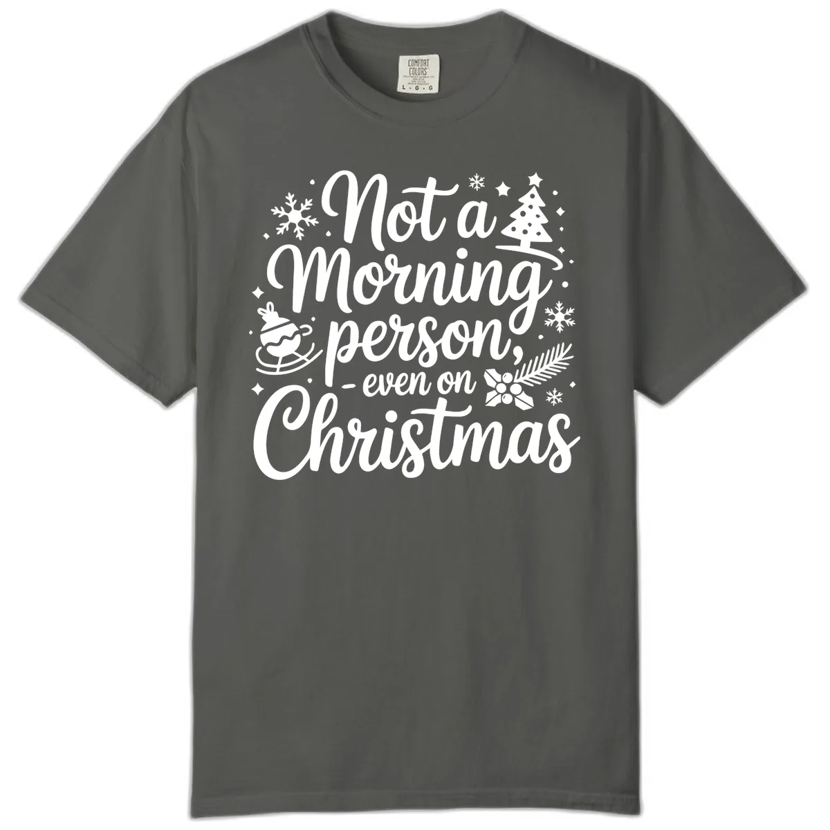 Not A Morning Person Christmas Typography Comfort Color in Pepper
