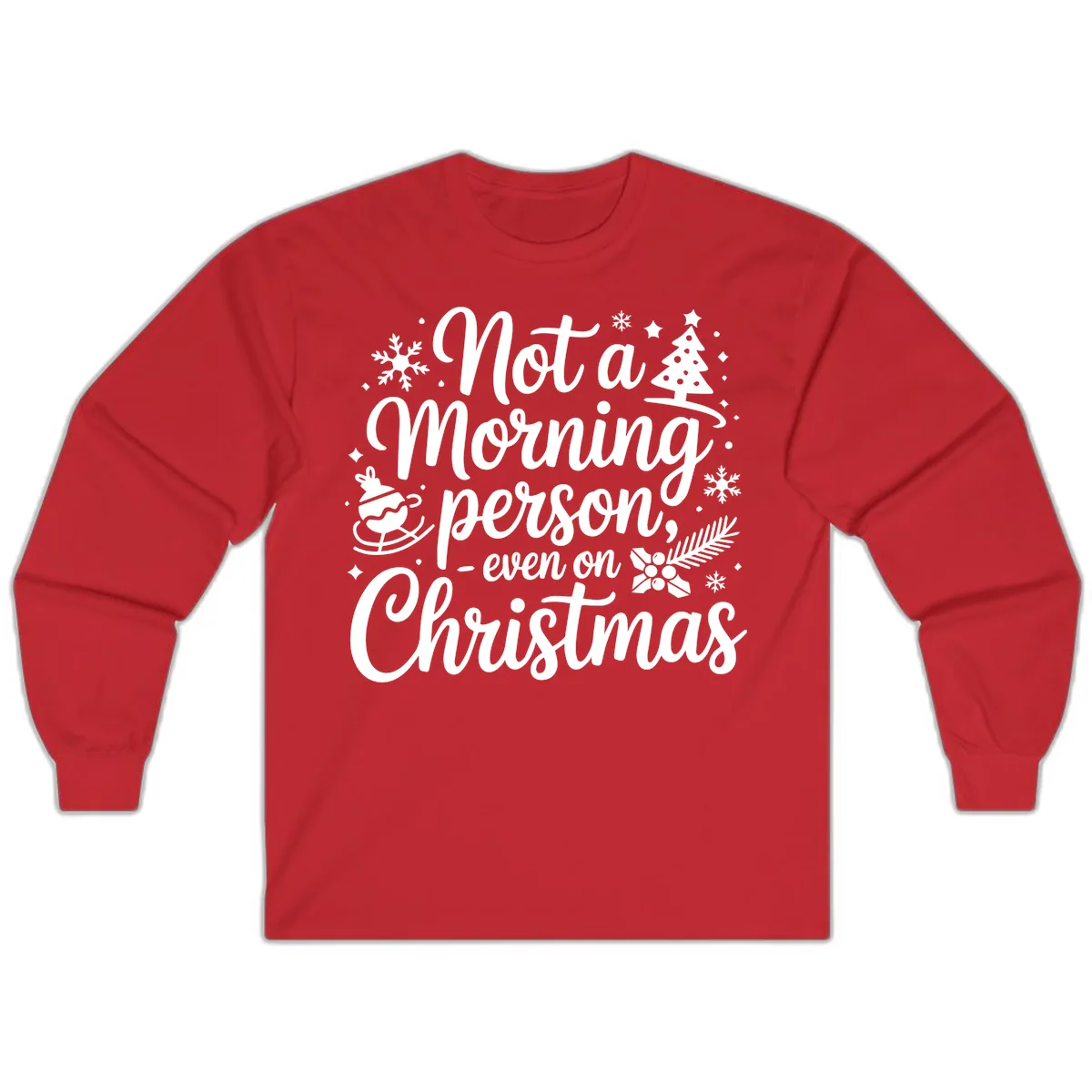 Not A Morning Person Christmas Typography Long Sleeve in Red
