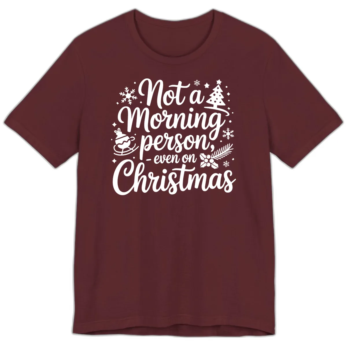 Not A Morning Person Christmas Typography Premium T-Shirt in Maroon