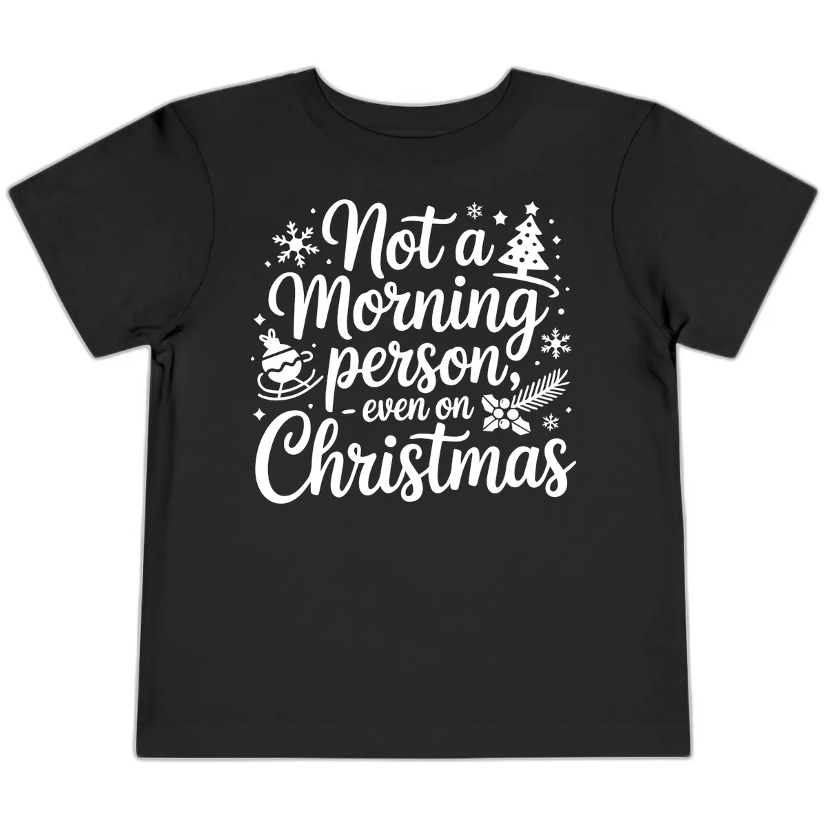 Not A Morning Person Christmas Typography Toddler T-Shirt in Black