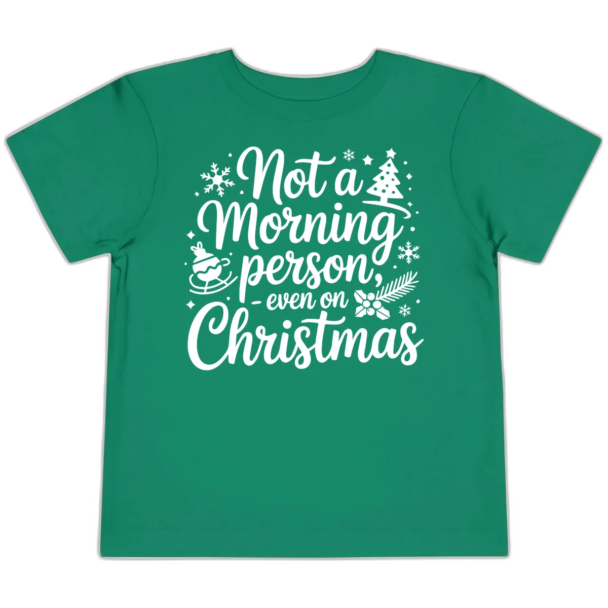Not A Morning Person Christmas Typography Toddler T-Shirt in Kelly