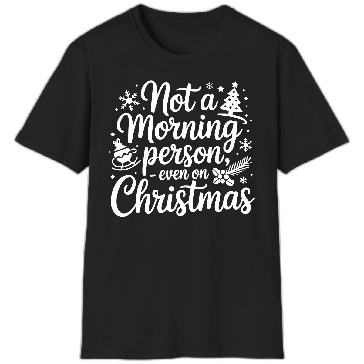 Not A Morning Person Christmas Typography T-Shirt in Black