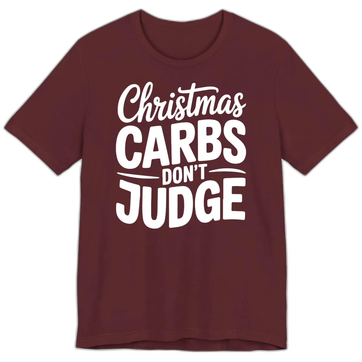 Christmas Carbs Don't Judge Typography Premium T-Shirt in Maroon