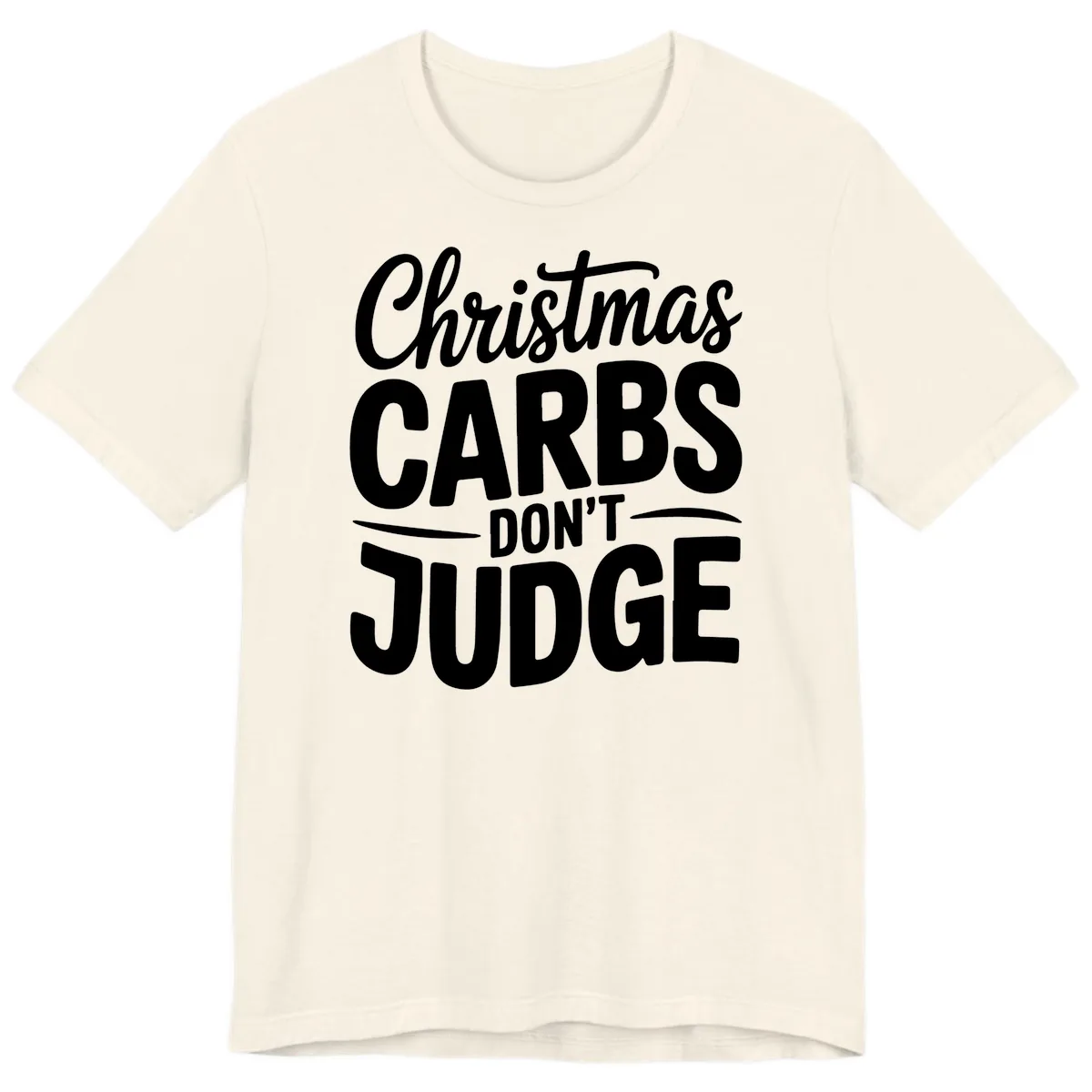 Christmas Carbs Don't Judge Typography Premium T-Shirt in Natural