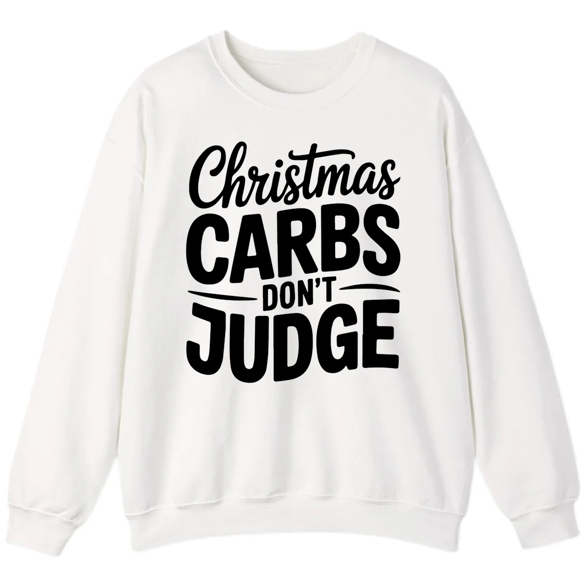 Christmas Carbs Don't Judge Typography Sweatshirt in White