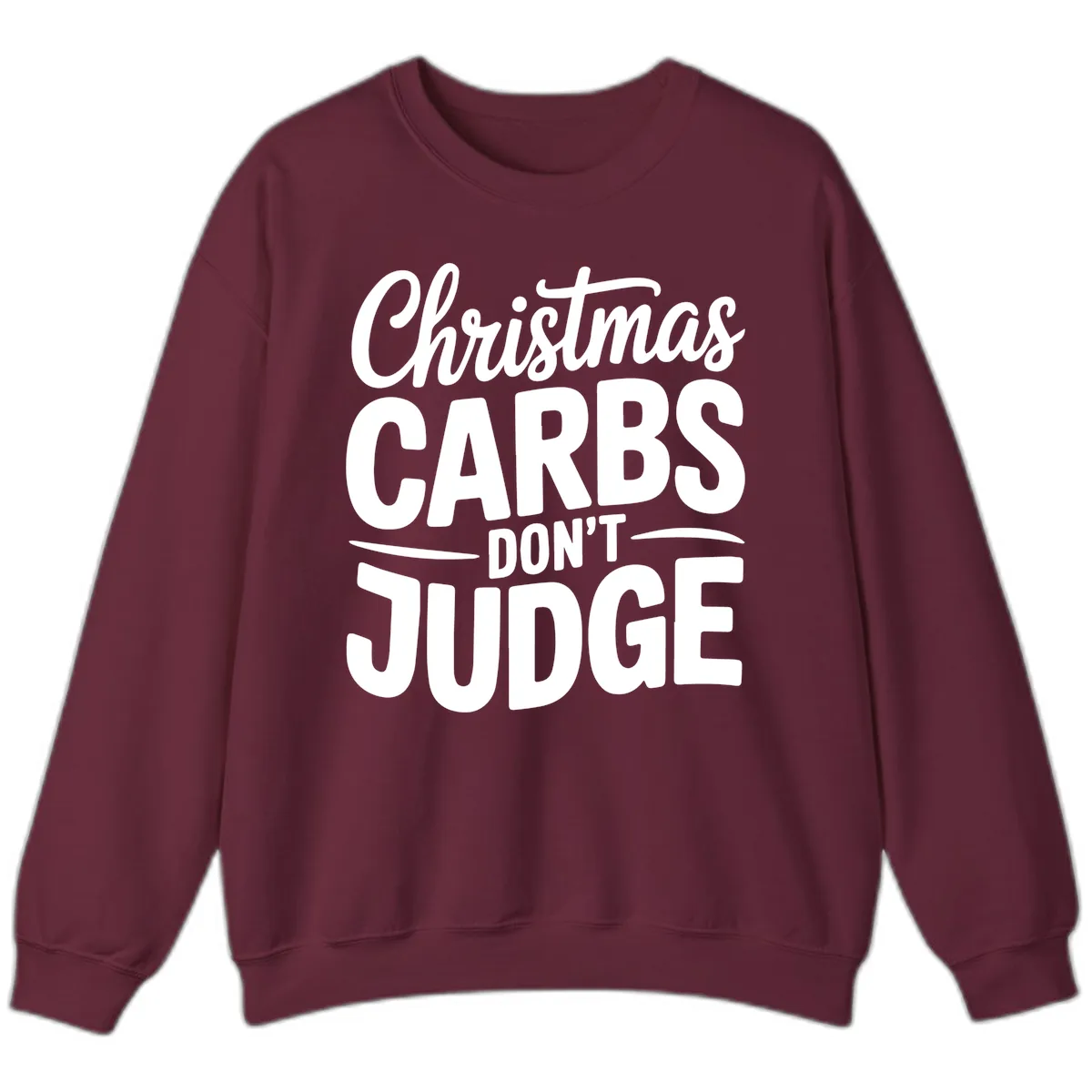 Christmas Carbs Don't Judge Typography Sweatshirt in Maroon