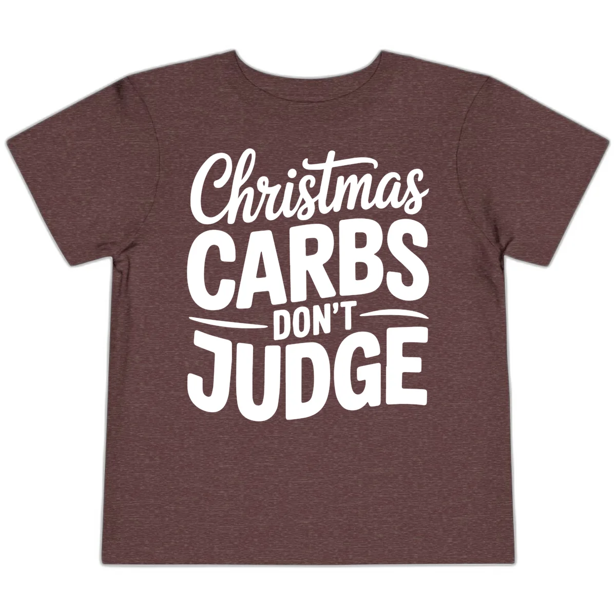 Christmas Carbs Don't Judge Typography Toddler T-Shirt in Heather Maroon
