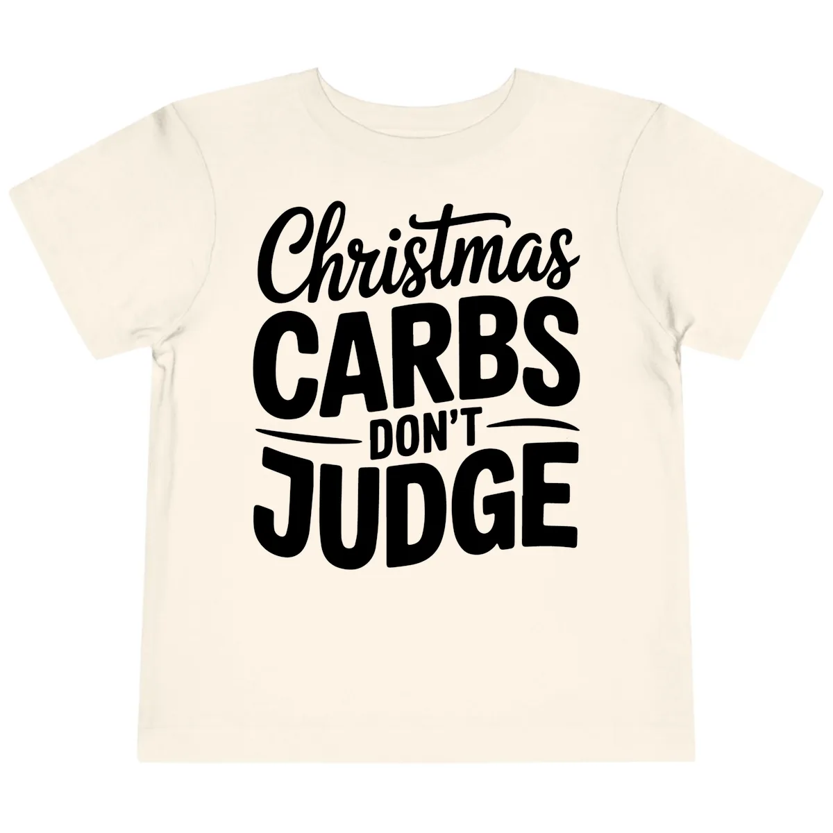Christmas Carbs Don't Judge Typography Toddler T-Shirt in Natural