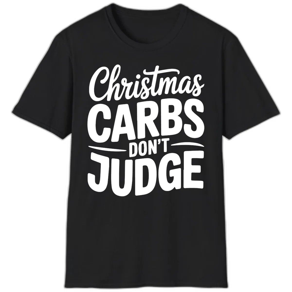 Christmas Carbs Don't Judge Typography T-Shirt in Black