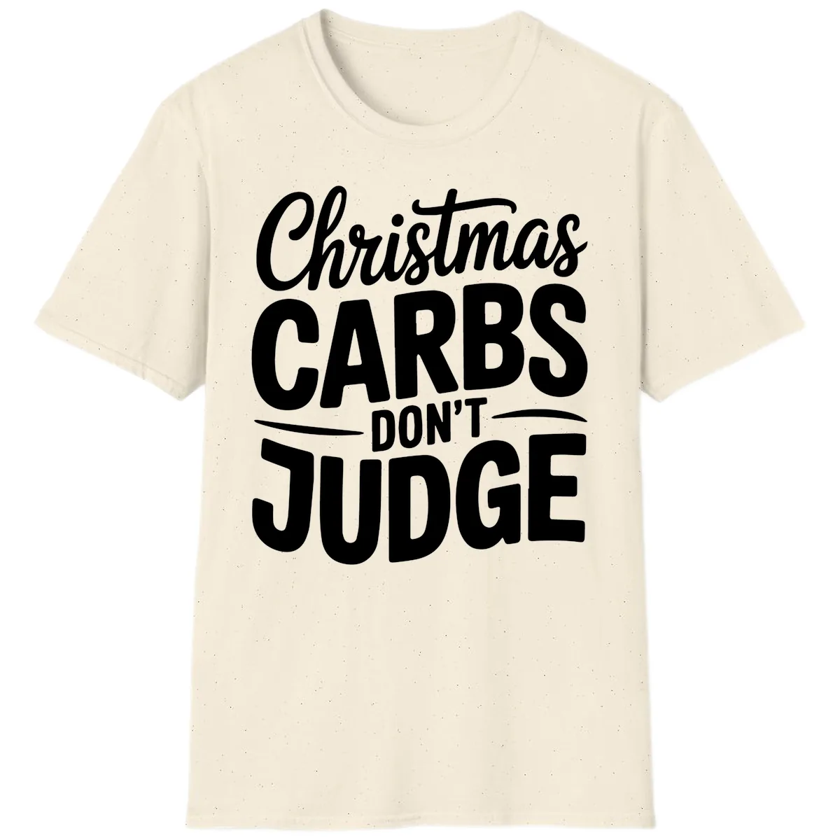 Christmas Carbs Don't Judge Typography T-Shirt in Natural