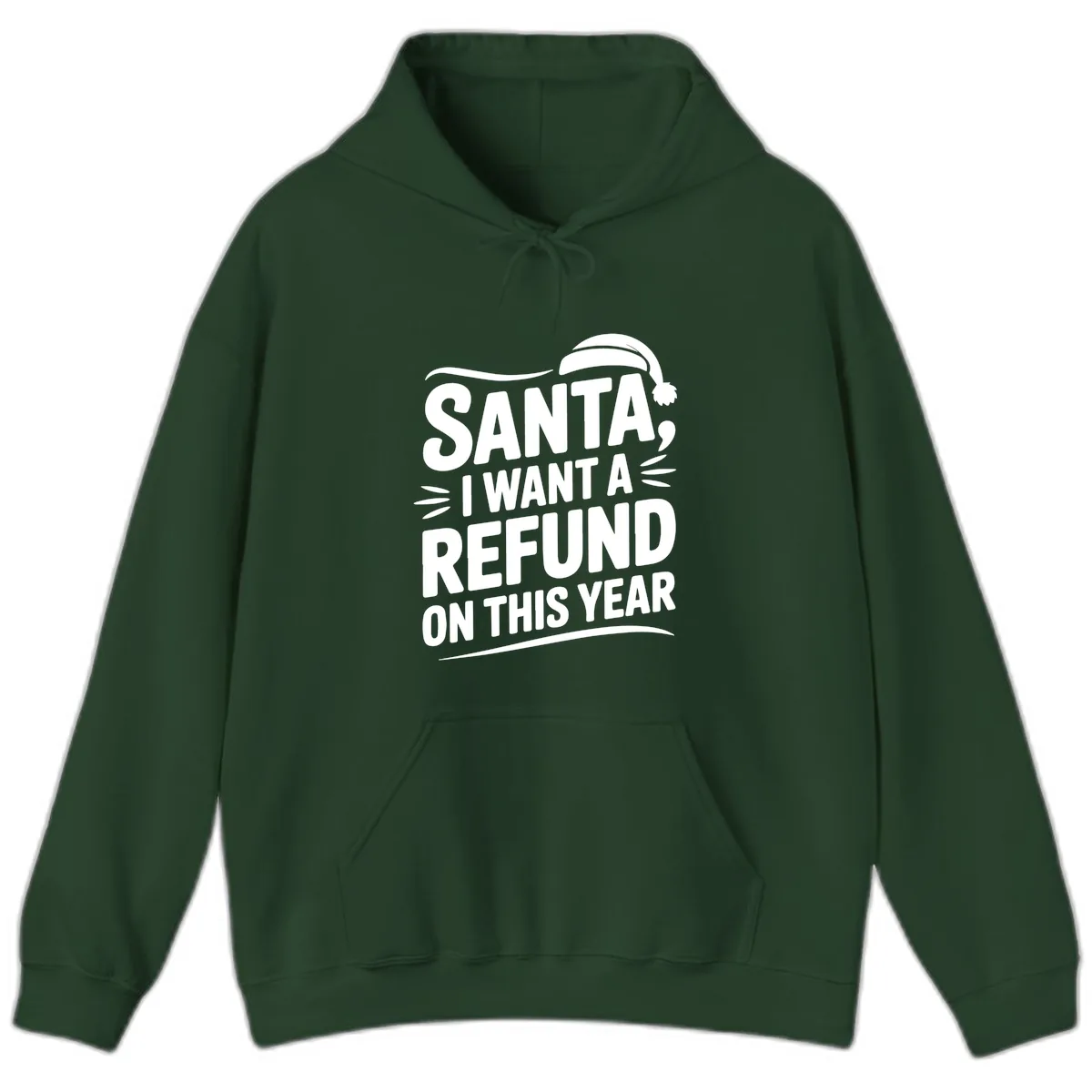 Santa I Want A Refund Christmas Design Hoodie in Forest Green