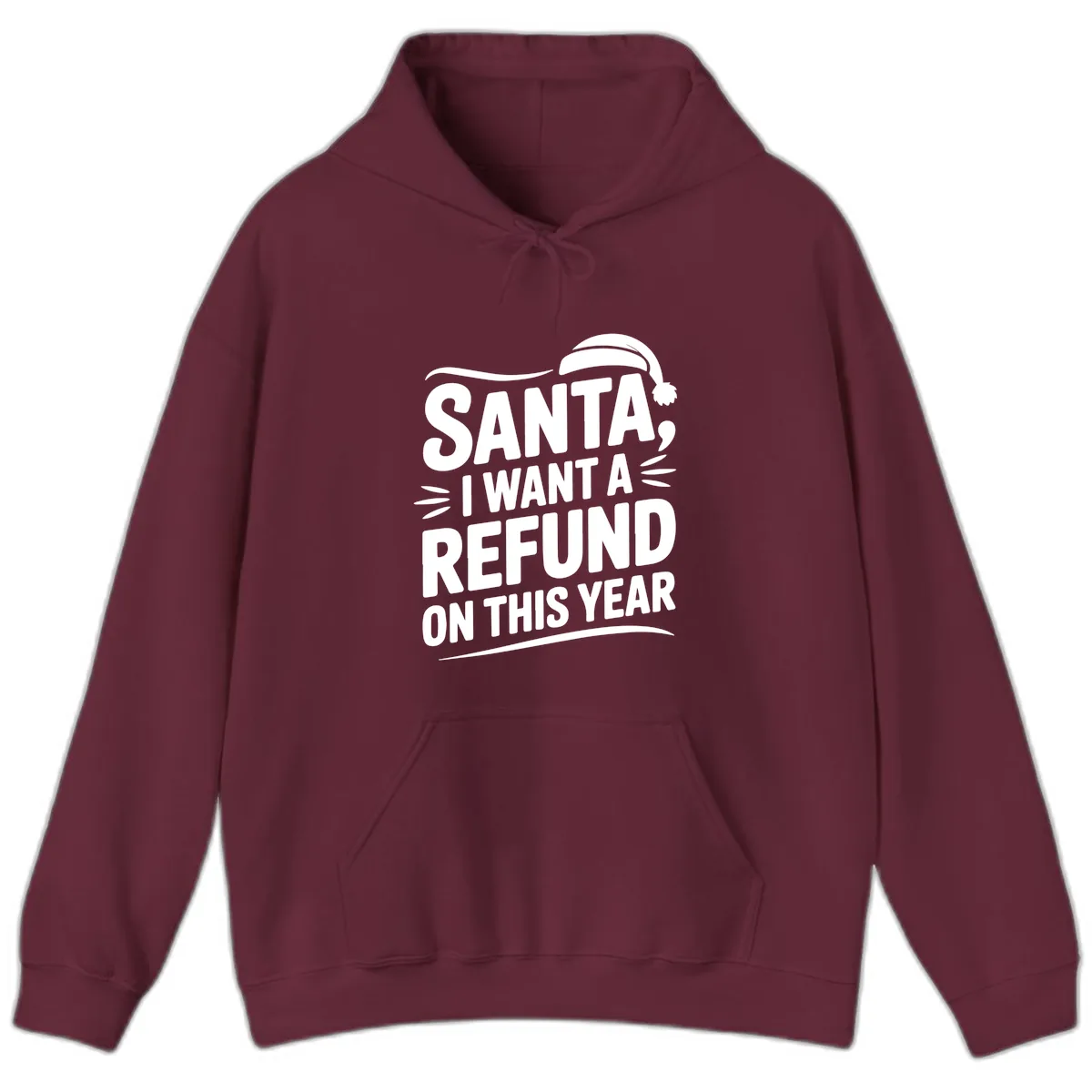 Santa I Want A Refund Christmas Design Hoodie in Maroon