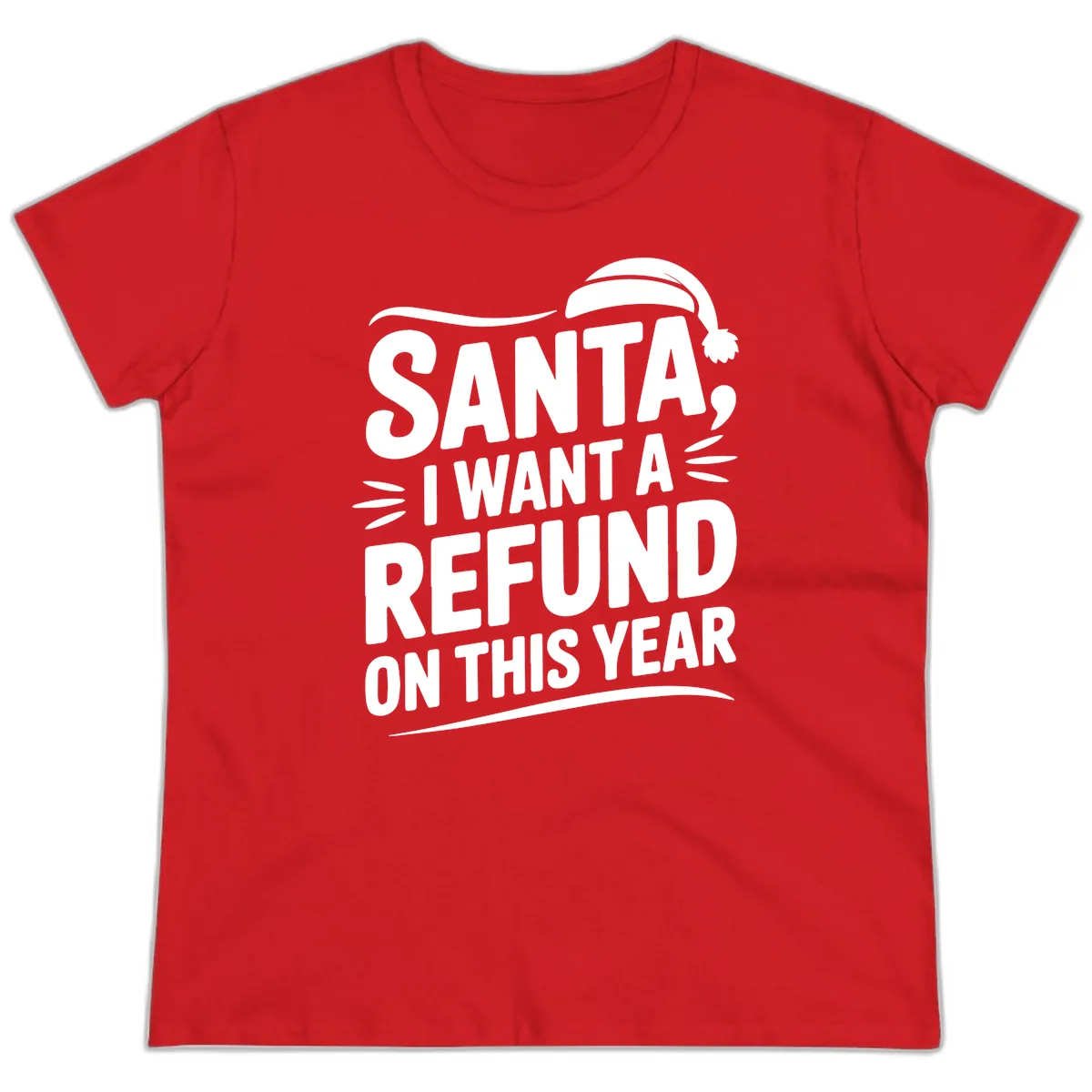 Santa I Want A Refund Christmas Design Ladies Tee in Red