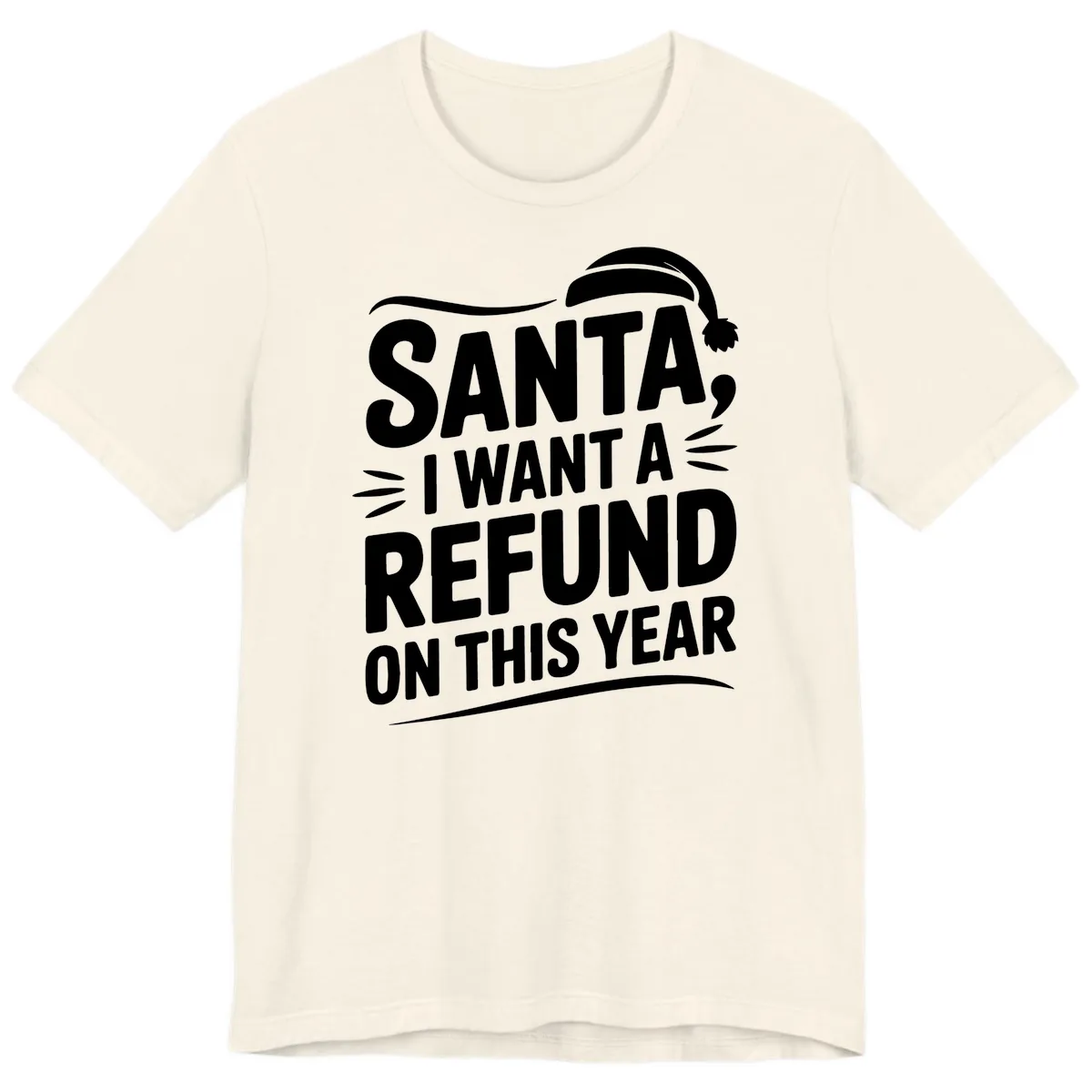 Santa I Want A Refund Christmas Design Premium T-Shirt in Natural
