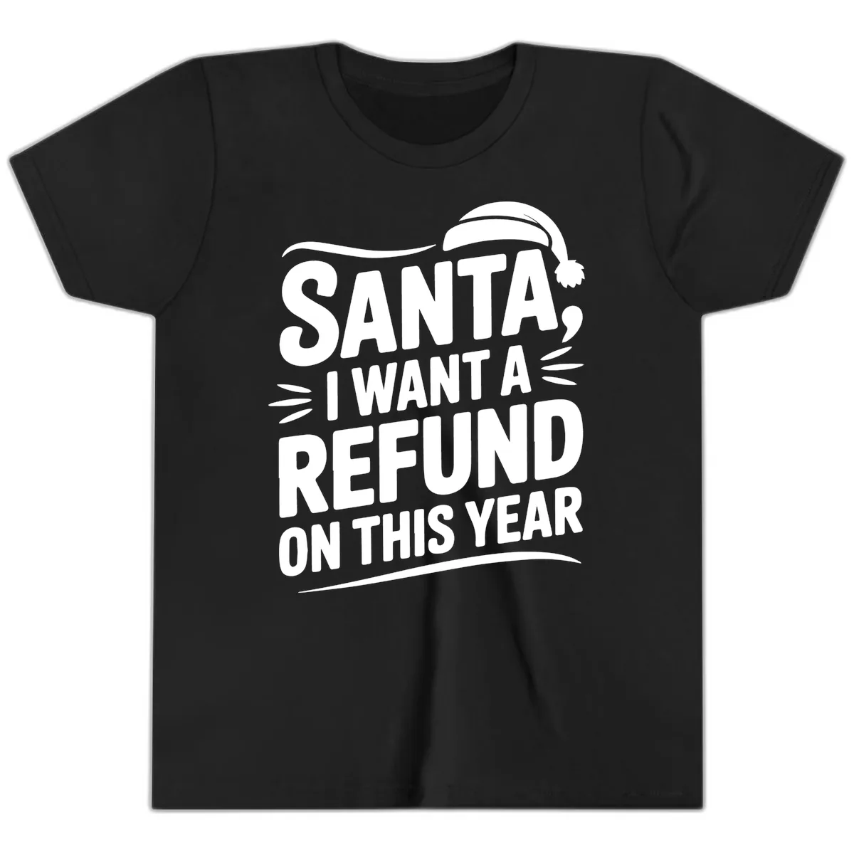 Santa I Want A Refund Christmas Design Youth T-Shirt in Black