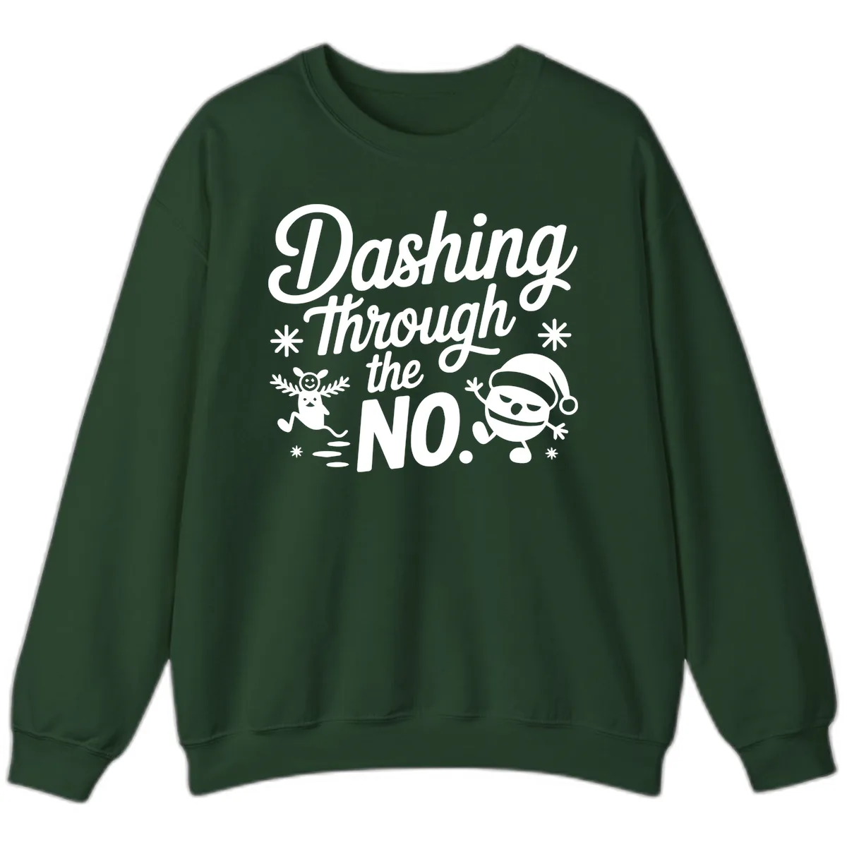 Dashing Through The No. Sweatshirt in Forest Green