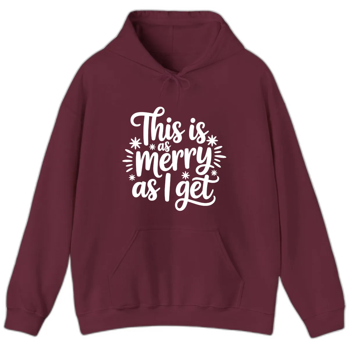 This Is As Merry As I Get Hoodie in Maroon