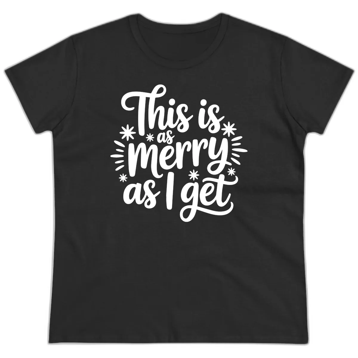 This Is As Merry As I Get Ladies Tee in Black