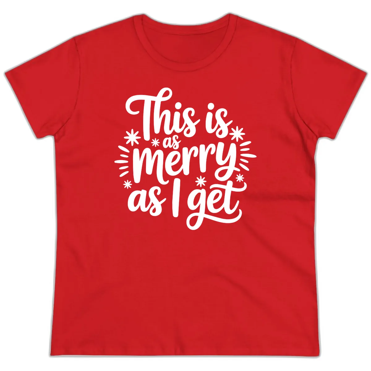 This Is As Merry As I Get Ladies Tee in Red