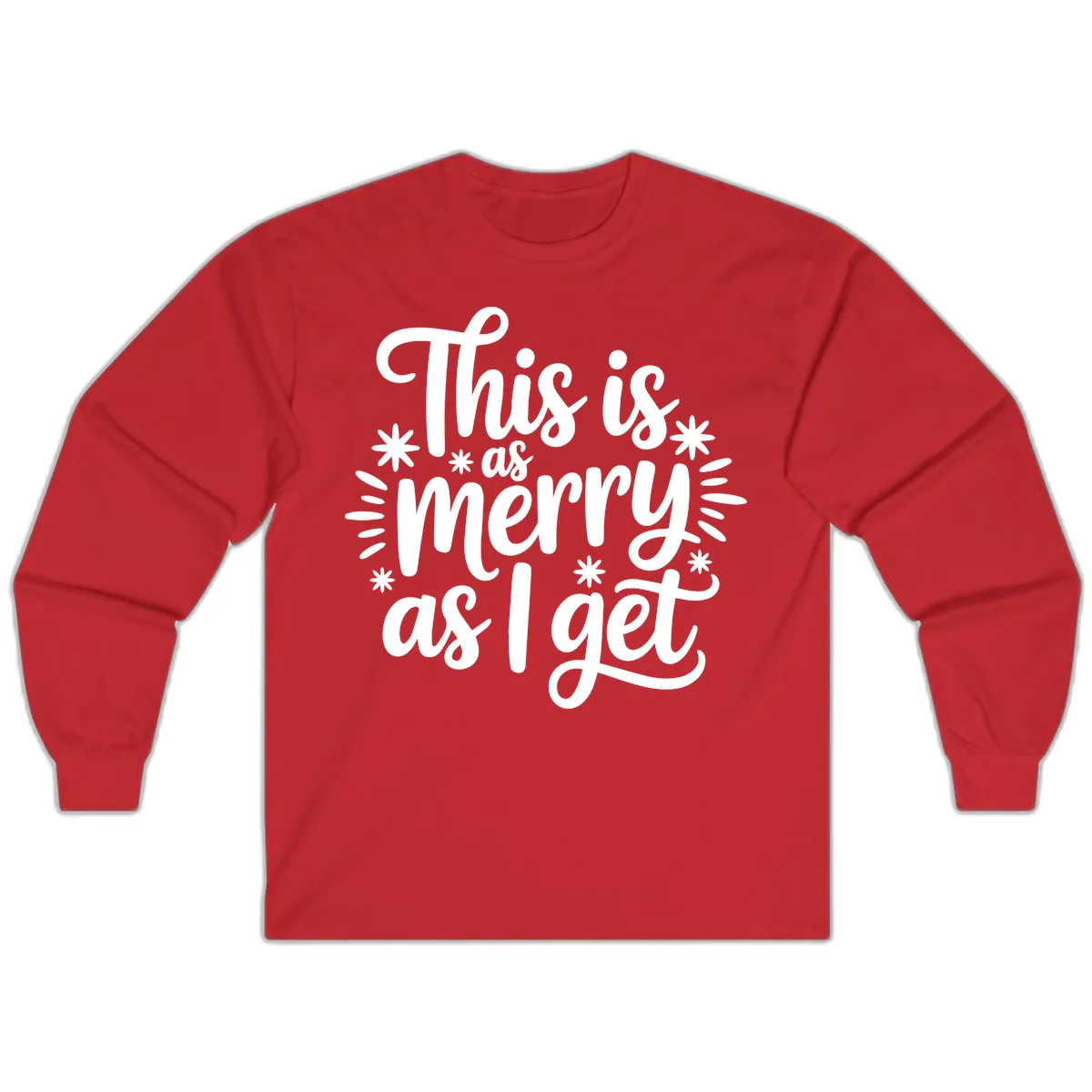 This Is As Merry As I Get Long Sleeve in Red