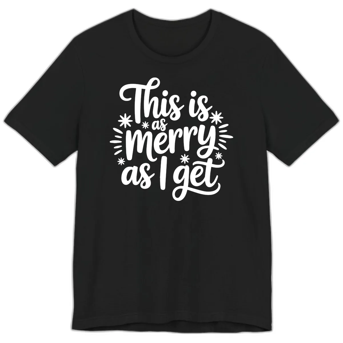 This Is As Merry As I Get Premium T-Shirt in Black
