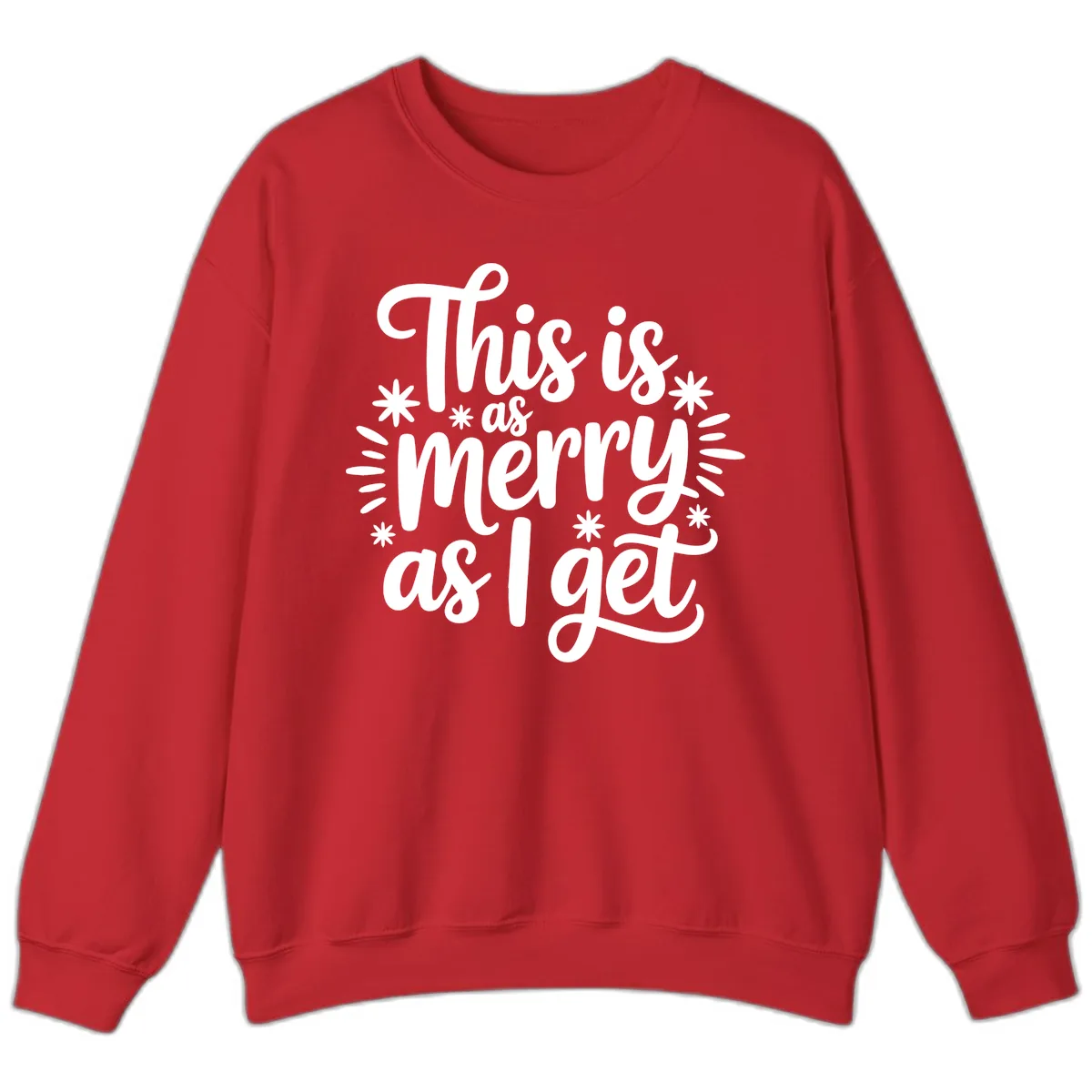 This Is As Merry As I Get Sweatshirt in Red